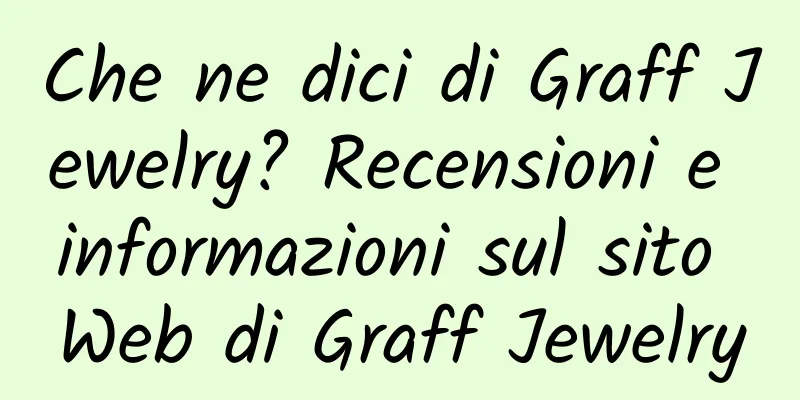 Che ne dici di Graff Jewelry? Recensioni e informazioni sul sito Web di Graff Jewelry