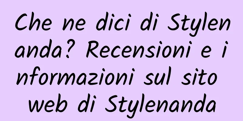 Che ne dici di Stylenanda? Recensioni e informazioni sul sito web di Stylenanda