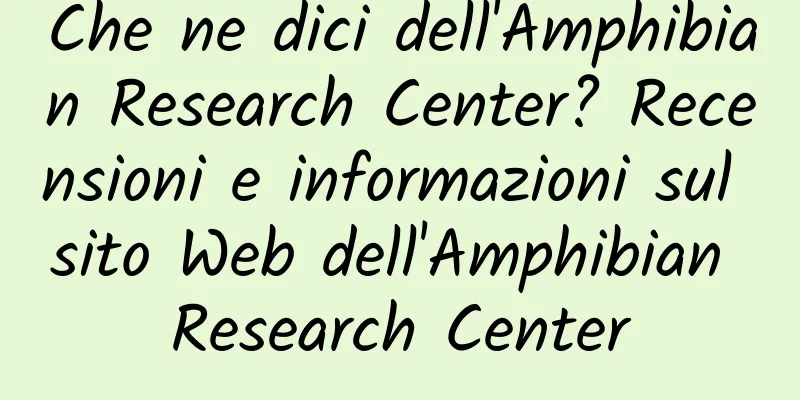 Che ne dici dell'Amphibian Research Center? Recensioni e informazioni sul sito Web dell'Amphibian Research Center