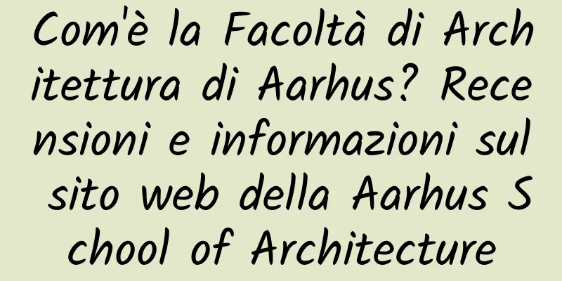 Com'è la Facoltà di Architettura di Aarhus? Recensioni e informazioni sul sito web della Aarhus School of Architecture