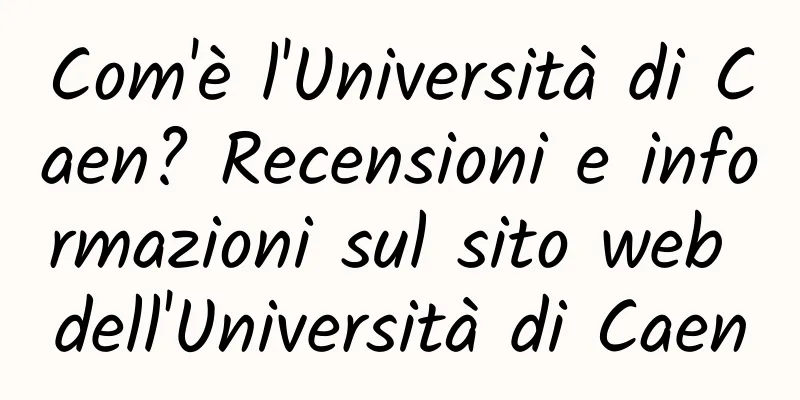 Com'è l'Università di Caen? Recensioni e informazioni sul sito web dell'Università di Caen
