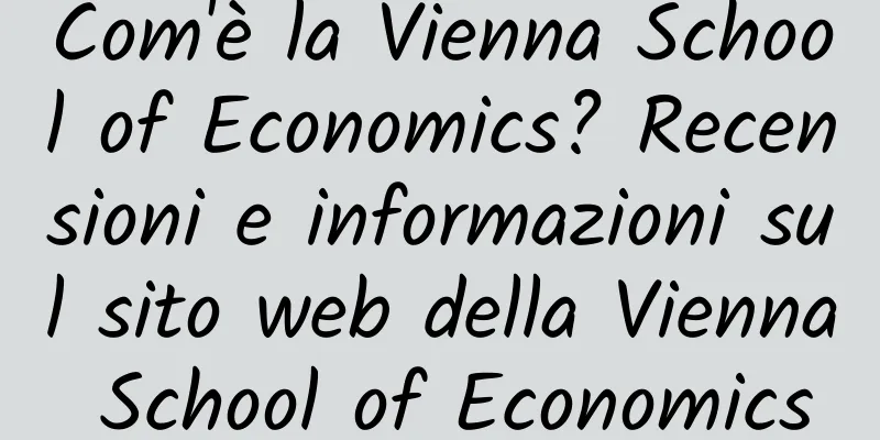 Com'è la Vienna School of Economics? Recensioni e informazioni sul sito web della Vienna School of Economics