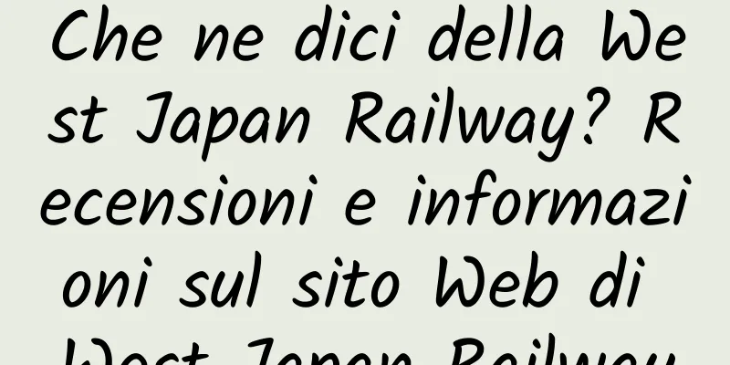Che ne dici della West Japan Railway? Recensioni e informazioni sul sito Web di West Japan Railway