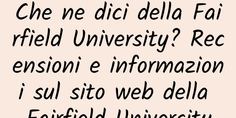 Che ne dici della Fairfield University? Recensioni e informazioni sul sito web della Fairfield University