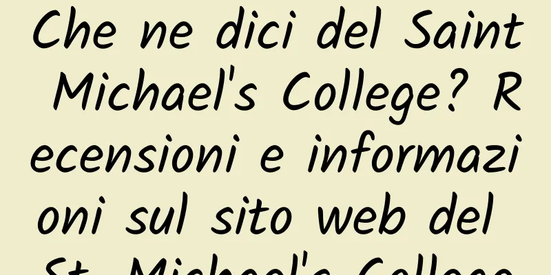 Che ne dici del Saint Michael's College? Recensioni e informazioni sul sito web del St. Michael's College