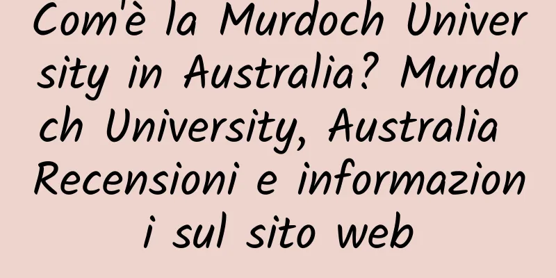 Com'è la Murdoch University in Australia? Murdoch University, Australia Recensioni e informazioni sul sito web