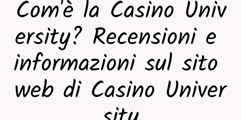 Com'è la Casino University? Recensioni e informazioni sul sito web di Casino University