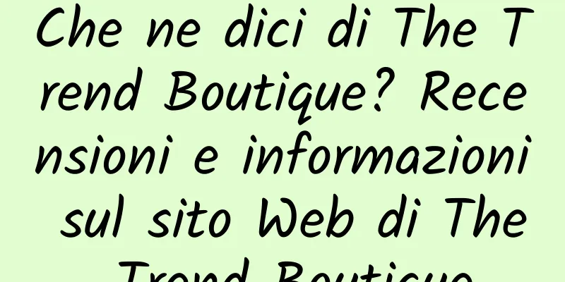 Che ne dici di The Trend Boutique? Recensioni e informazioni sul sito Web di The Trend Boutique
