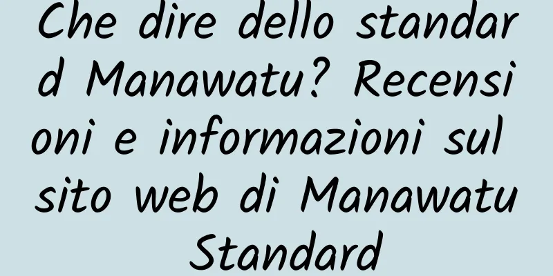 Che dire dello standard Manawatu? Recensioni e informazioni sul sito web di Manawatu Standard
