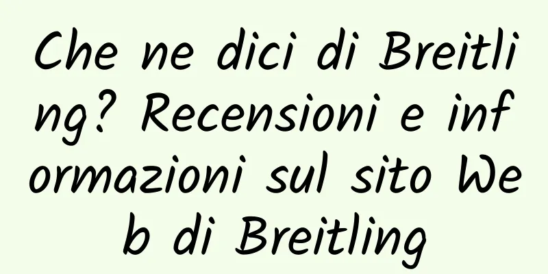 Che ne dici di Breitling? Recensioni e informazioni sul sito Web di Breitling