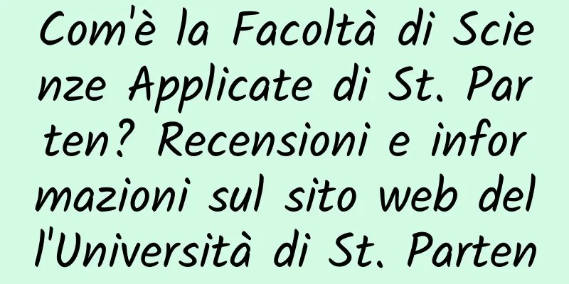 Com'è la Facoltà di Scienze Applicate di St. Parten? Recensioni e informazioni sul sito web dell'Università di St. Parten