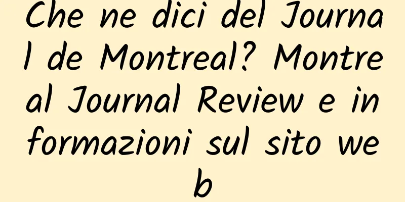 Che ne dici del Journal de Montreal? Montreal Journal Review e informazioni sul sito web