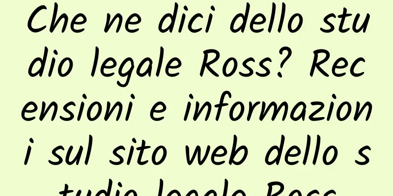 Che ne dici dello studio legale Ross? Recensioni e informazioni sul sito web dello studio legale Ross