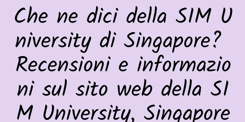 Che ne dici della SIM University di Singapore? Recensioni e informazioni sul sito web della SIM University, Singapore