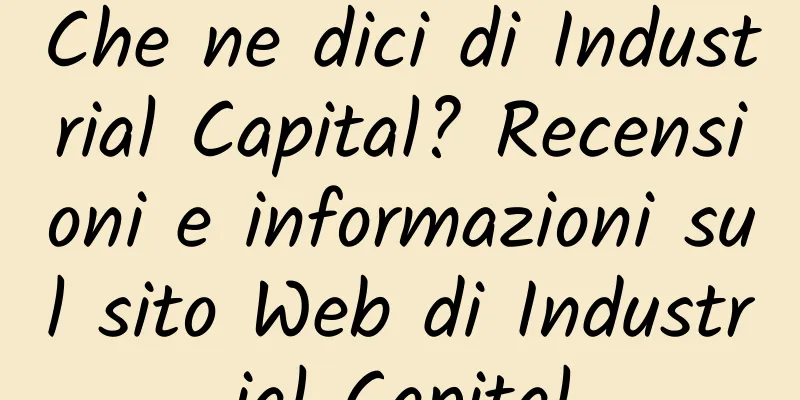 Che ne dici di Industrial Capital? Recensioni e informazioni sul sito Web di Industrial Capital