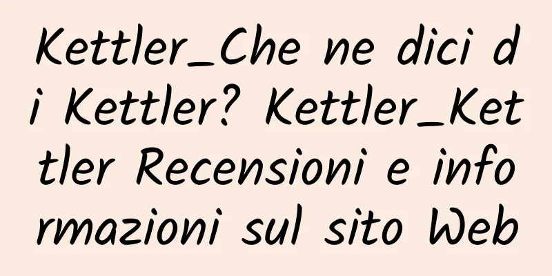 Kettler_Che ne dici di Kettler? Kettler_Kettler Recensioni e informazioni sul sito Web