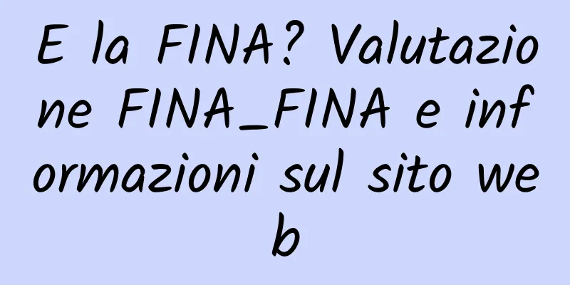 E la FINA? Valutazione FINA_FINA e informazioni sul sito web
