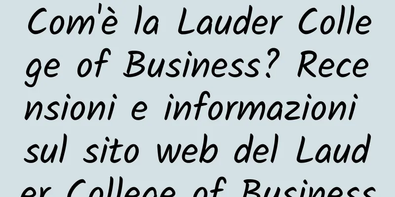 Com'è la Lauder College of Business? Recensioni e informazioni sul sito web del Lauder College of Business
