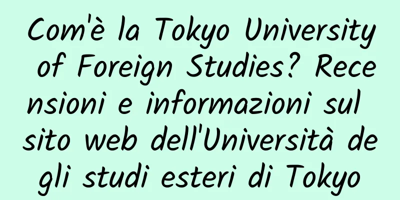 Com'è la Tokyo University of Foreign Studies? Recensioni e informazioni sul sito web dell'Università degli studi esteri di Tokyo