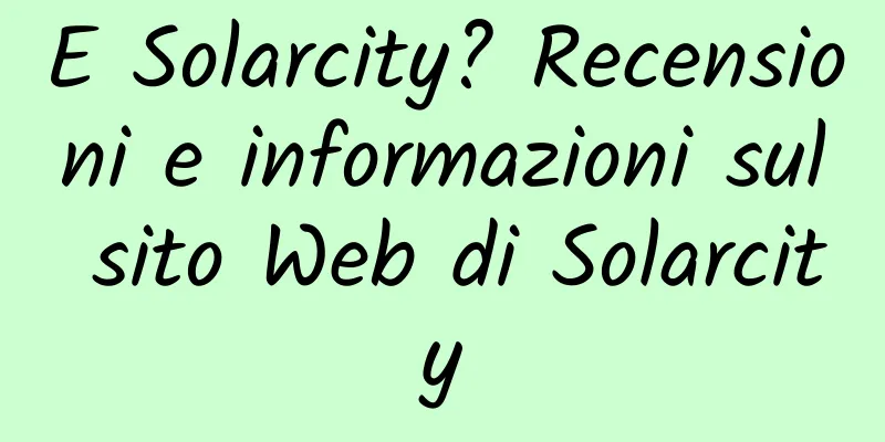 E Solarcity? Recensioni e informazioni sul sito Web di Solarcity