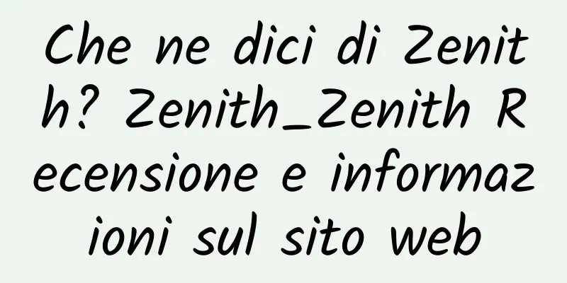Che ne dici di Zenith? Zenith_Zenith Recensione e informazioni sul sito web
