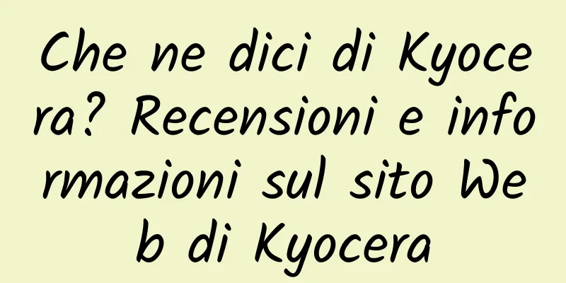 Che ne dici di Kyocera? Recensioni e informazioni sul sito Web di Kyocera