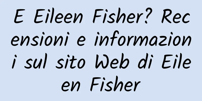E Eileen Fisher? Recensioni e informazioni sul sito Web di Eileen Fisher