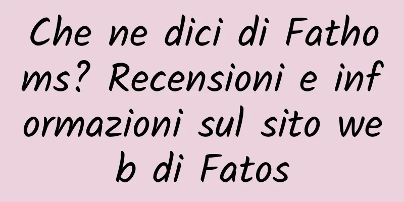 Che ne dici di Fathoms? Recensioni e informazioni sul sito web di Fatos