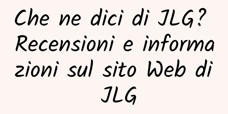Che ne dici di JLG? Recensioni e informazioni sul sito Web di JLG