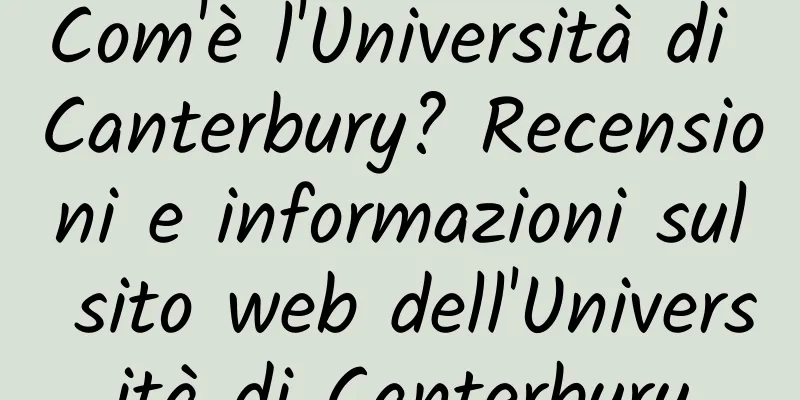 Com'è l'Università di Canterbury? Recensioni e informazioni sul sito web dell'Università di Canterbury