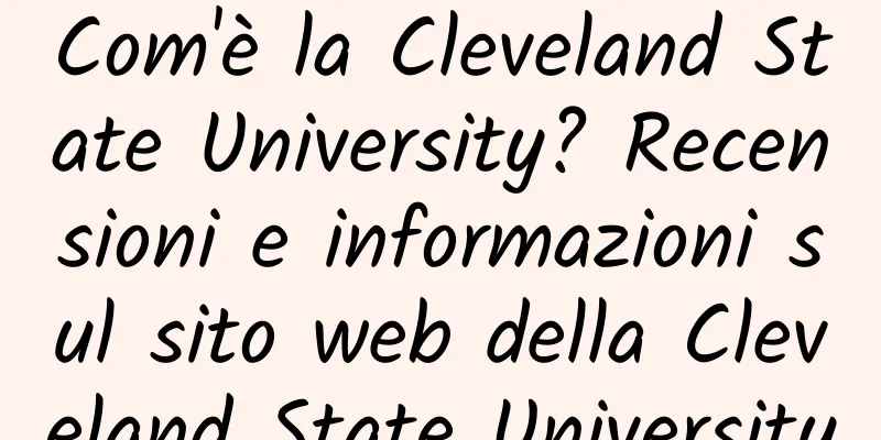 Com'è la Cleveland State University? Recensioni e informazioni sul sito web della Cleveland State University