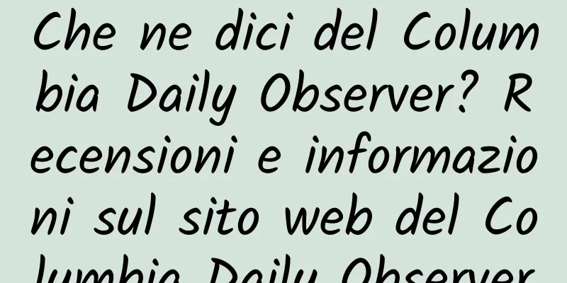 Che ne dici del Columbia Daily Observer? Recensioni e informazioni sul sito web del Columbia Daily Observer