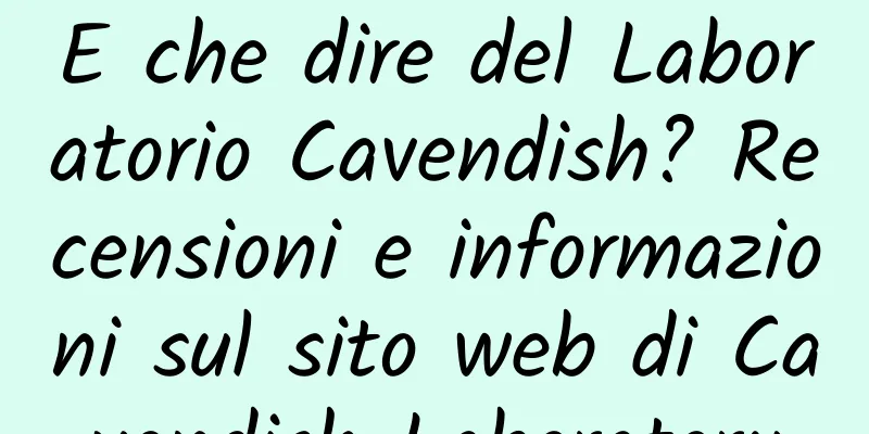 E che dire del Laboratorio Cavendish? Recensioni e informazioni sul sito web di Cavendish Laboratory