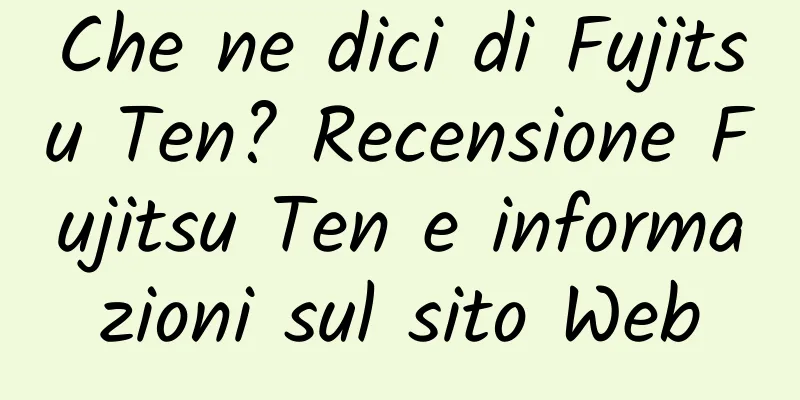 Che ne dici di Fujitsu Ten? Recensione Fujitsu Ten e informazioni sul sito Web