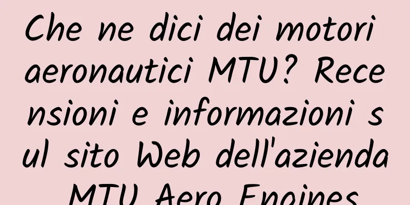 Che ne dici dei motori aeronautici MTU? Recensioni e informazioni sul sito Web dell'azienda MTU Aero Engines