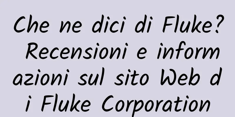 Che ne dici di Fluke? Recensioni e informazioni sul sito Web di Fluke Corporation