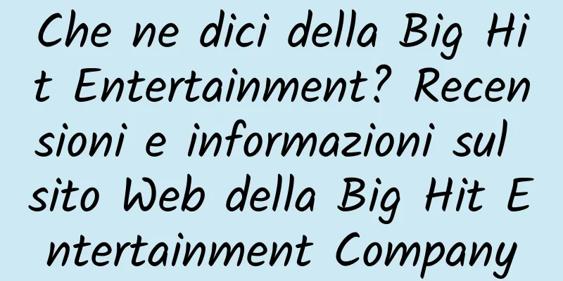 Che ne dici della Big Hit Entertainment? Recensioni e informazioni sul sito Web della Big Hit Entertainment Company