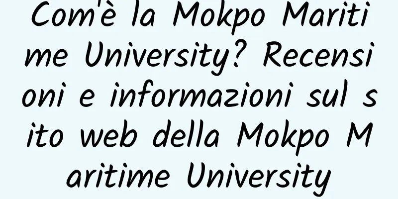 Com'è la Mokpo Maritime University? Recensioni e informazioni sul sito web della Mokpo Maritime University