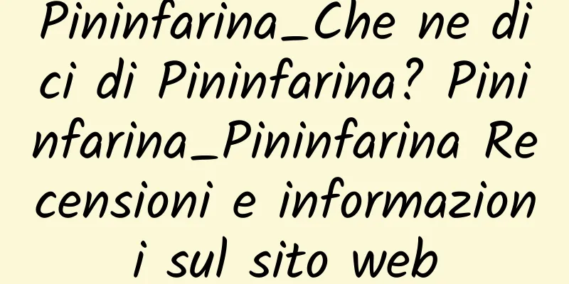 Pininfarina_Che ne dici di Pininfarina? Pininfarina_Pininfarina Recensioni e informazioni sul sito web