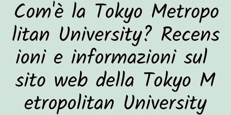Com'è la Tokyo Metropolitan University? Recensioni e informazioni sul sito web della Tokyo Metropolitan University