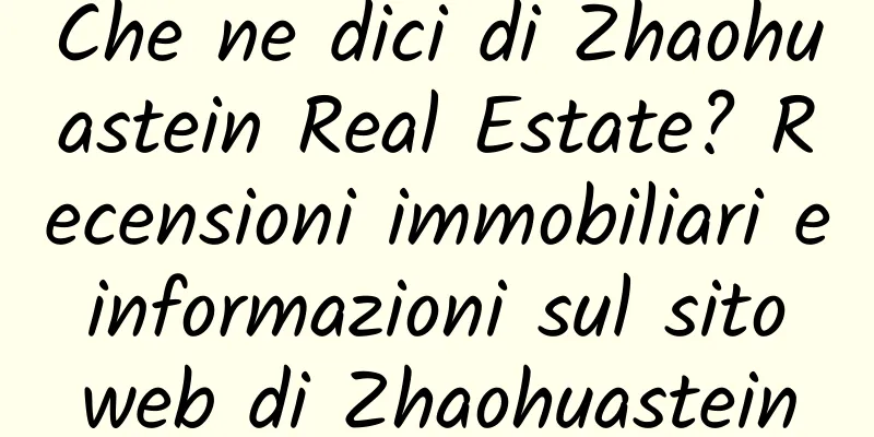 Che ne dici di Zhaohuastein Real Estate? Recensioni immobiliari e informazioni sul sito web di Zhaohuastein