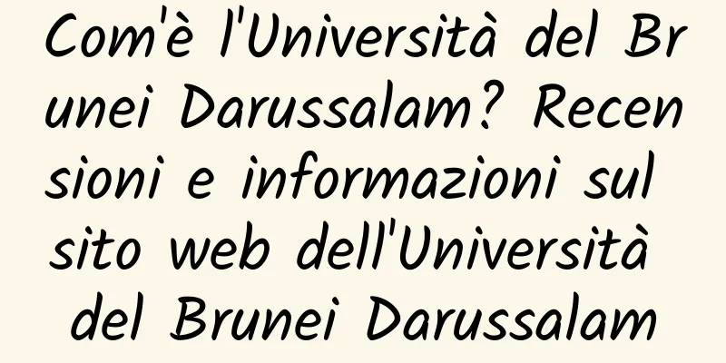 Com'è l'Università del Brunei Darussalam? Recensioni e informazioni sul sito web dell'Università del Brunei Darussalam