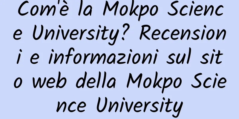 Com'è la Mokpo Science University? Recensioni e informazioni sul sito web della Mokpo Science University