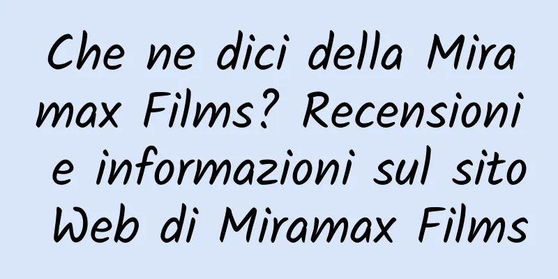 Che ne dici della Miramax Films? Recensioni e informazioni sul sito Web di Miramax Films