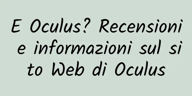 E Oculus? Recensioni e informazioni sul sito Web di Oculus