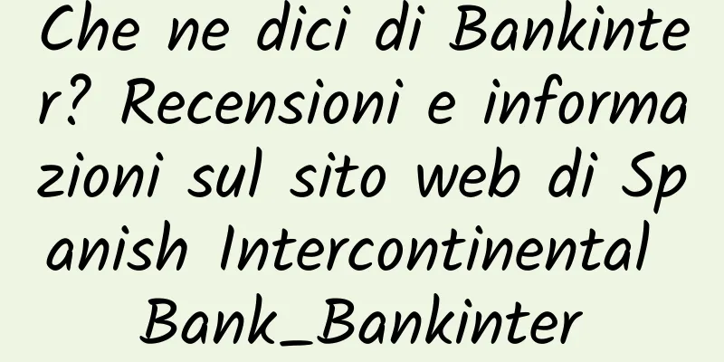 Che ne dici di Bankinter? Recensioni e informazioni sul sito web di Spanish Intercontinental Bank_Bankinter