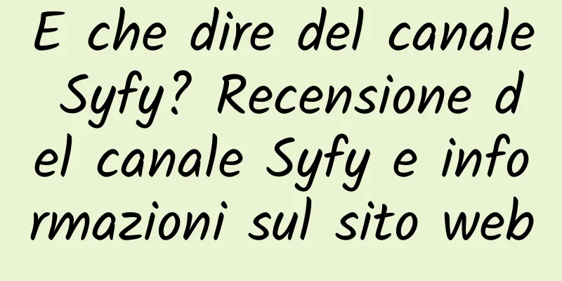 E che dire del canale Syfy? Recensione del canale Syfy e informazioni sul sito web