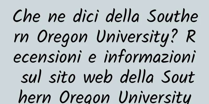 Che ne dici della Southern Oregon University? Recensioni e informazioni sul sito web della Southern Oregon University
