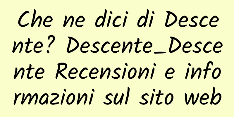 Che ne dici di Descente? Descente_Descente Recensioni e informazioni sul sito web