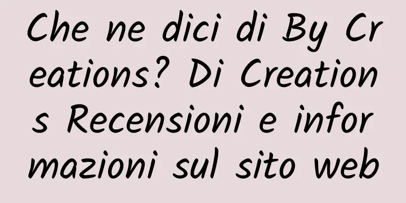 Che ne dici di By Creations? Di Creations Recensioni e informazioni sul sito web